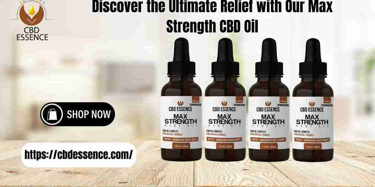 Discover the Ultimate Relief with Our Max Strength CBD Oil