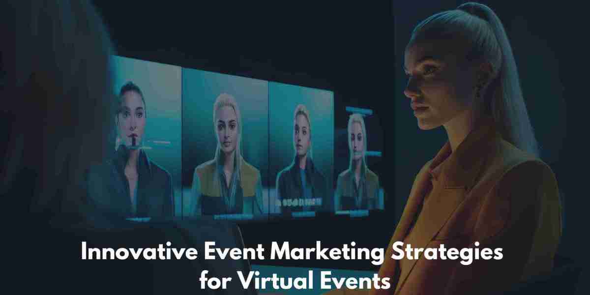 Innovative Event Marketing Strategies for Virtual Events