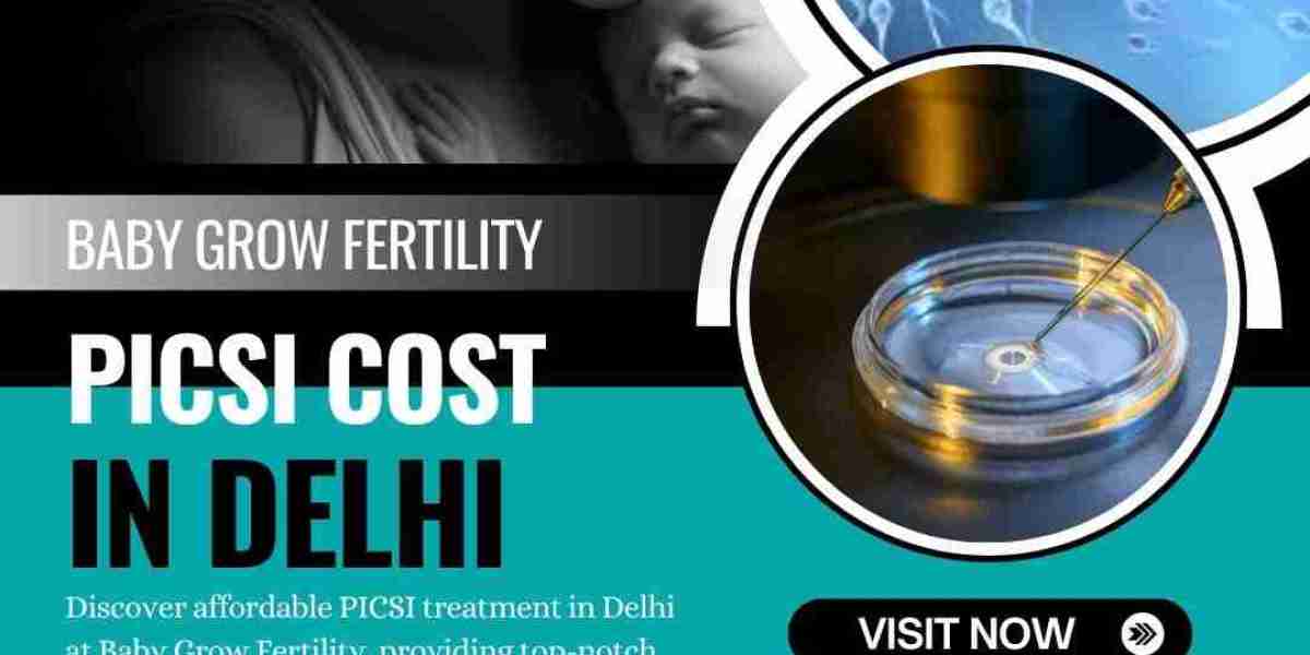 Understanding PICSI Cost in Delhi: A Guide by Baby Grow Fertility