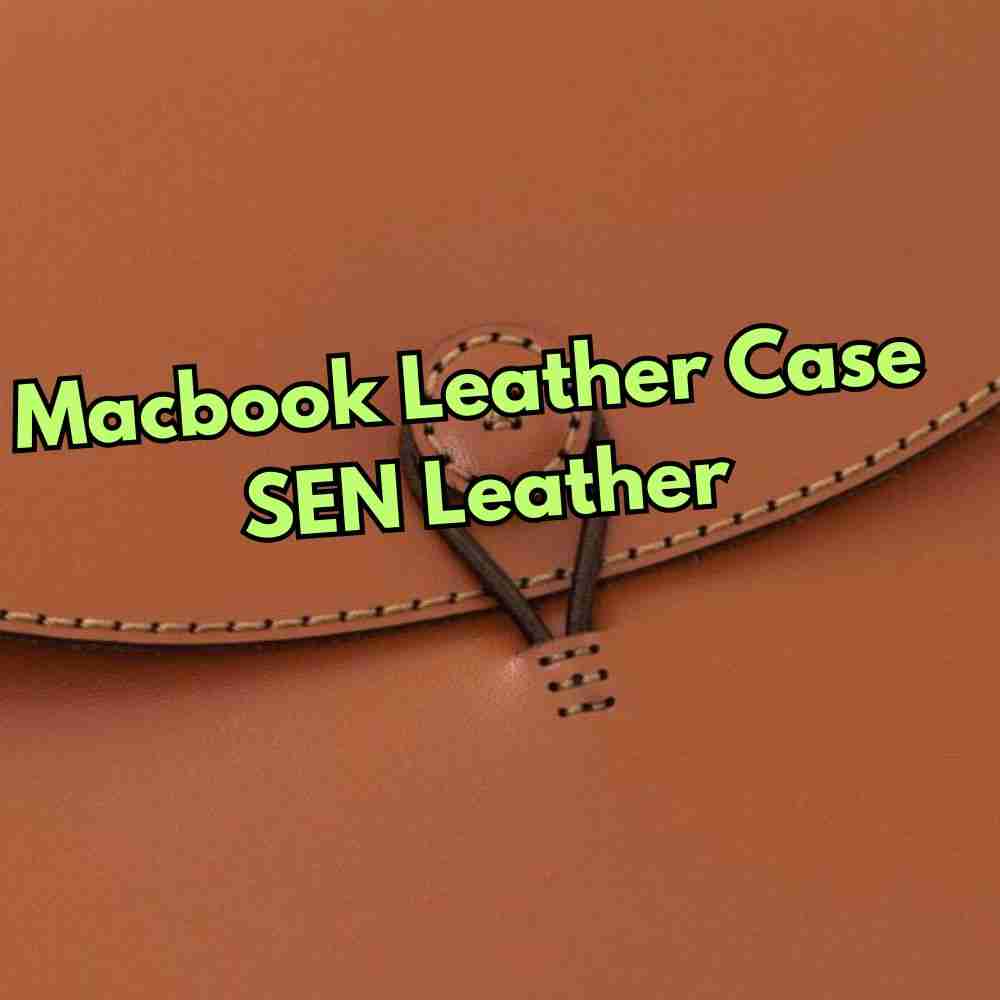Macbook Leather Case SEN Leather