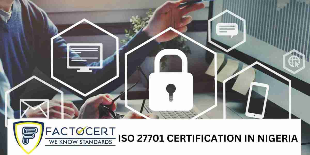 The benefits of acquiring ISO 27701 certification in Nigeria to oversee data privacy.