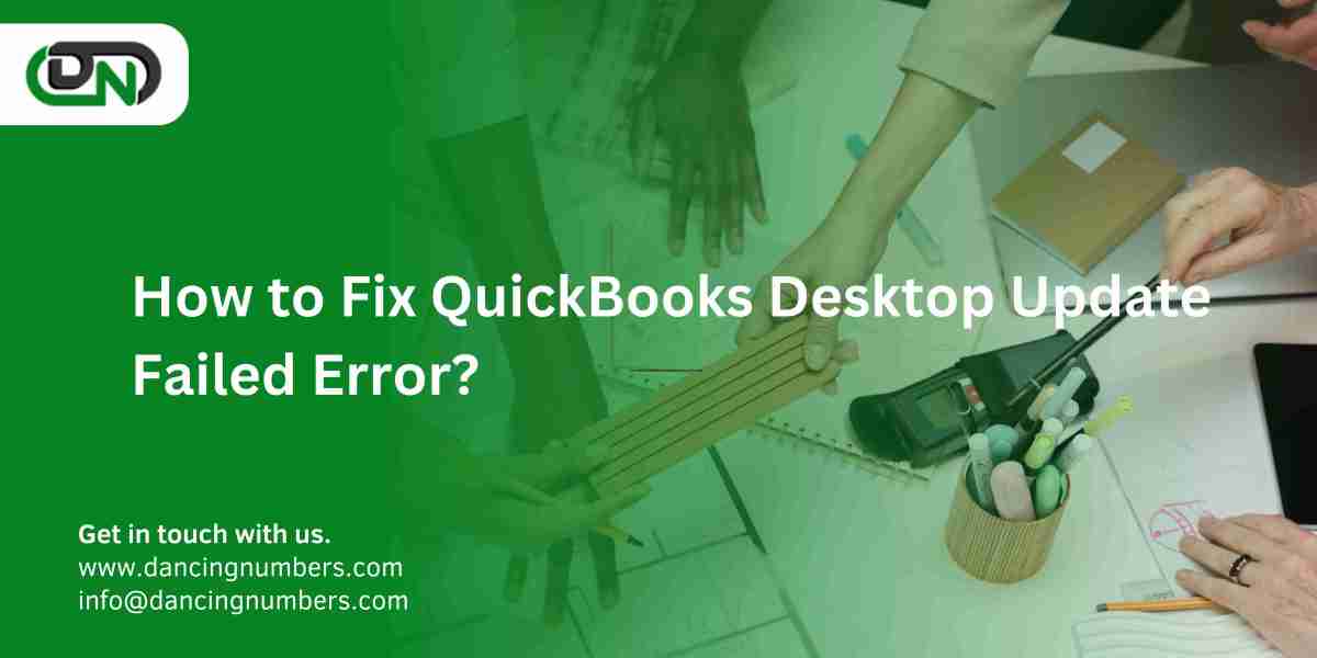 How to Fix QuickBooks Desktop Update Failed Error?