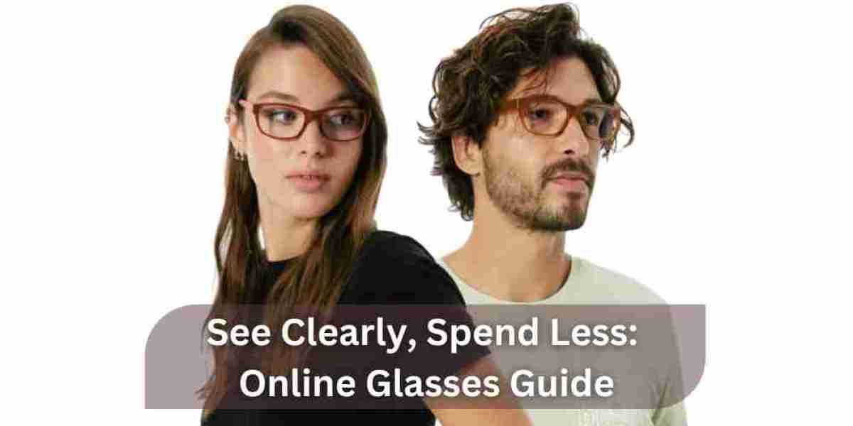See Clearly, Spend Less: Online Glasses Guide