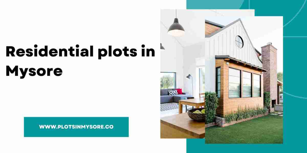 What Should Buyers Look for When Selecting a Residential Plots in Mysore?