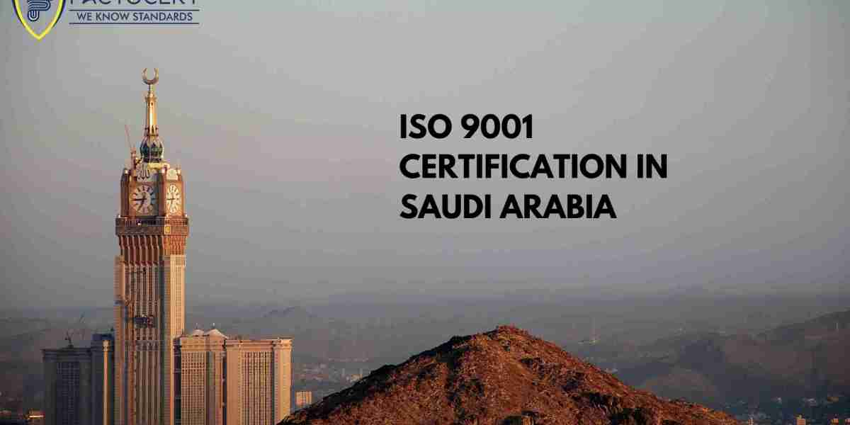 What is ISO 9001 certification, and why is it important for businesses in Saudi Arabia?