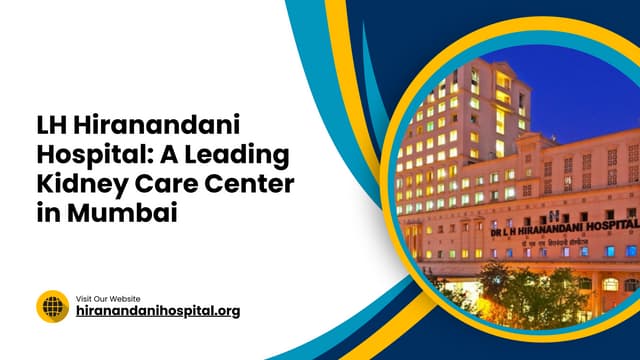 LH Hiranandani Hospital A Leading Kidney Care Center in Mumbai.pdf