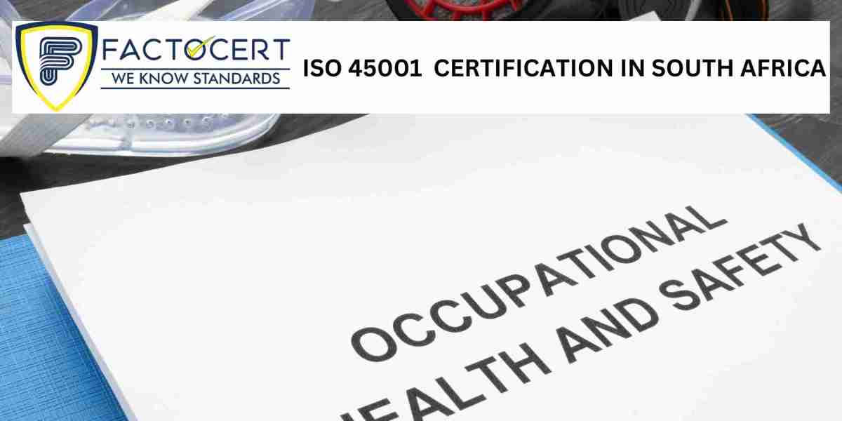 What are the advantages of ISO 45001 Certification for companies in South Africa?