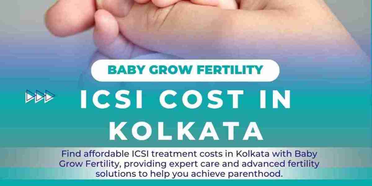 ICSI Cost in Kolkata: A Comprehensive Guide