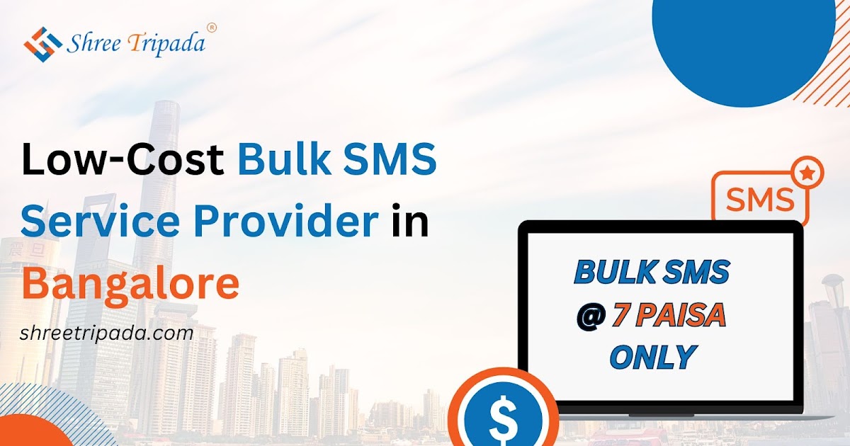 Low-Cost Bulk SMS Service Provider in Bangalore | Shree Tripada