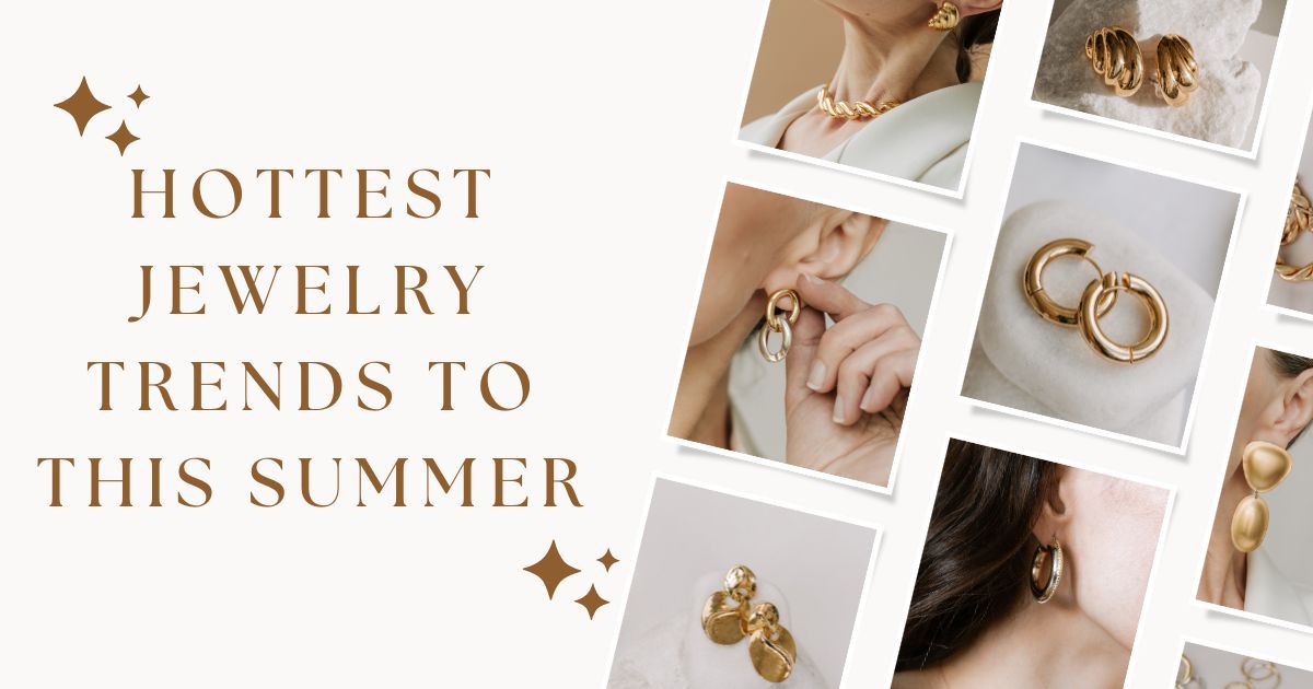 Hottest Jewelry Trends To This Summer - DishiS Designer Jewellery