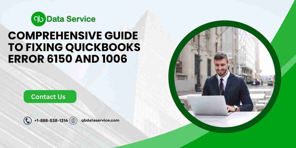Comprehensive Guide to Fixing QuickBooks Error 6150 and 1006