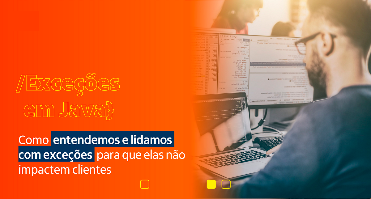 Tratamento de erros e exceções: o guia definitivo (Java e mais) - SOT Blog