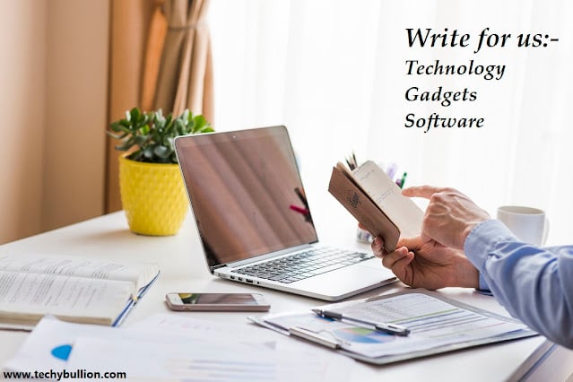 Write For Us Technology - Submit Guest Post at Tech, Gaming, Gadgets, Software