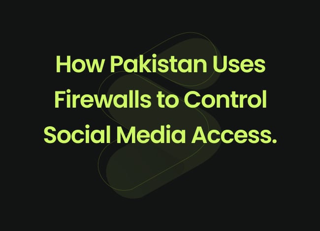 How Pakistan Uses Firewalls to Control Social Media Access