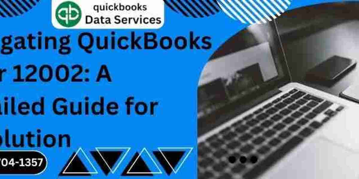 Navigating QuickBooks Error 12002: A Detailed Guide for Resolution