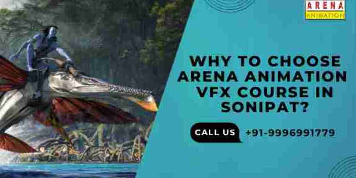 Why To Choose Arena Animation VFX Course In Sonipat?