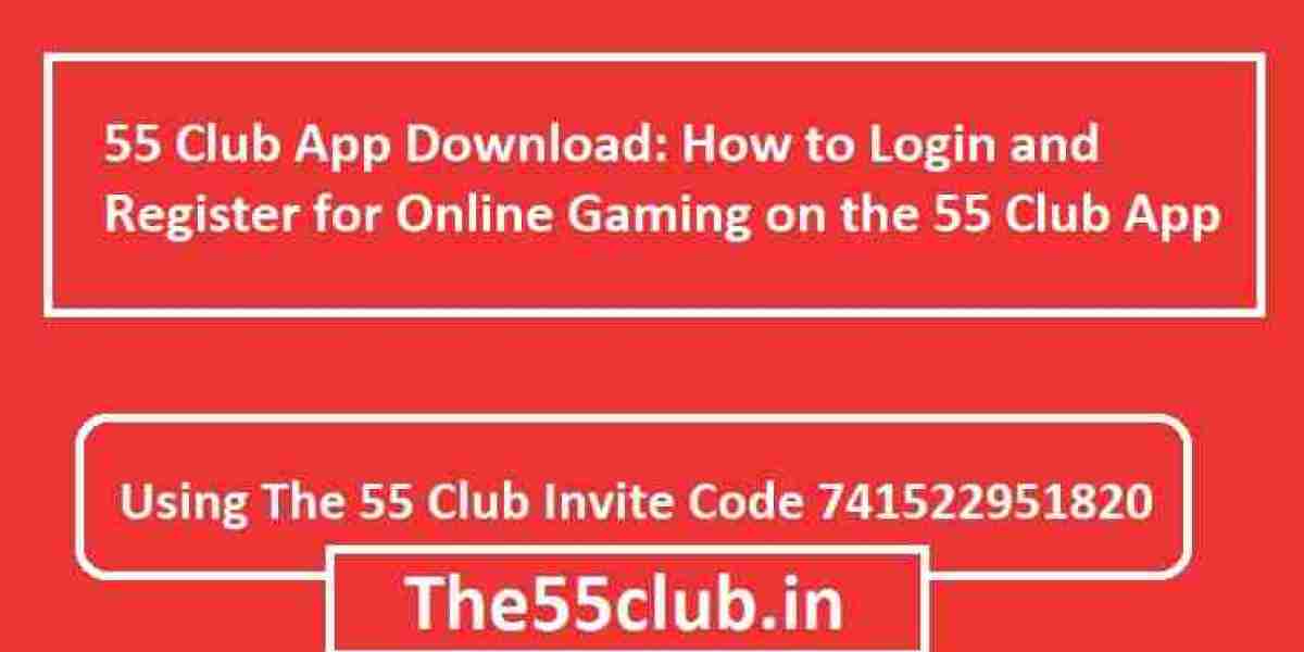 55 Club App Download: How to Login and Register for Online Gaming on the 55 Club App