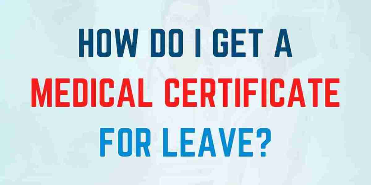 How do I get a medical certificate for leave?