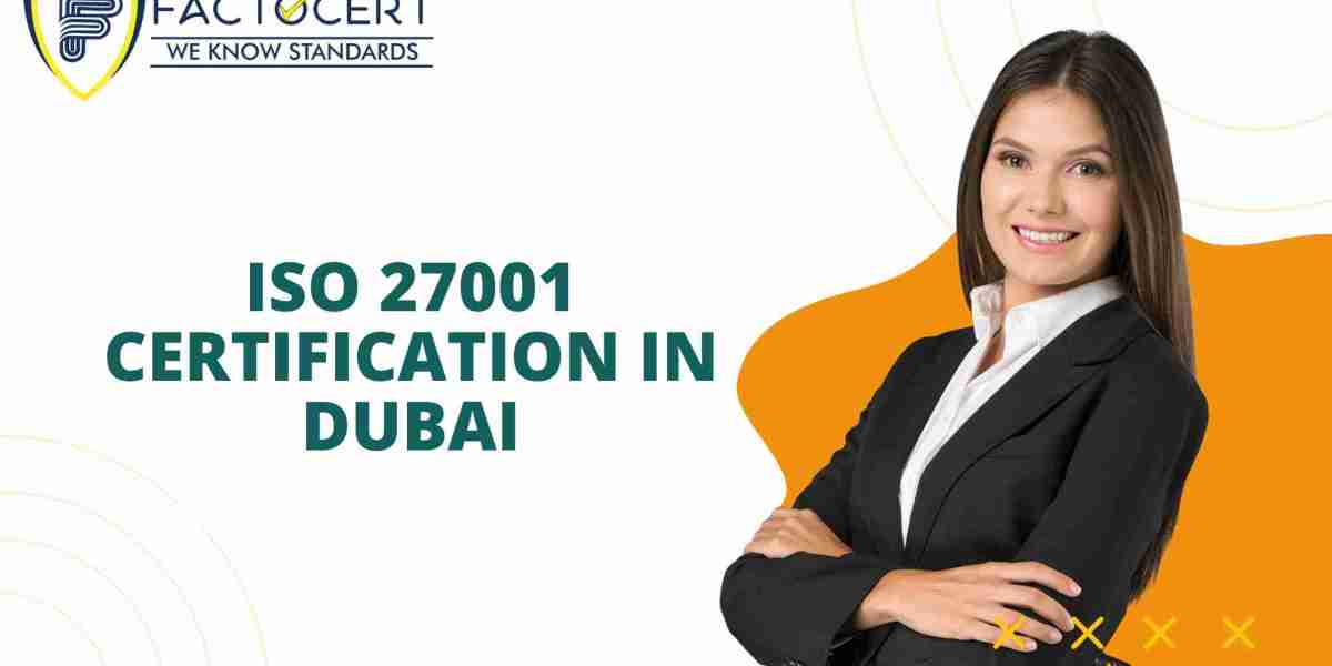 Why ISO 27001 Certification Matters in Dubai? Steps to Obtain ISO 27001 Certification in Dubai