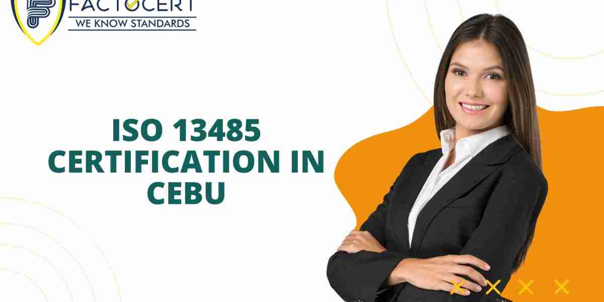 What are the Benefits of ISO 13485 Certification in Cebu-Based Companies