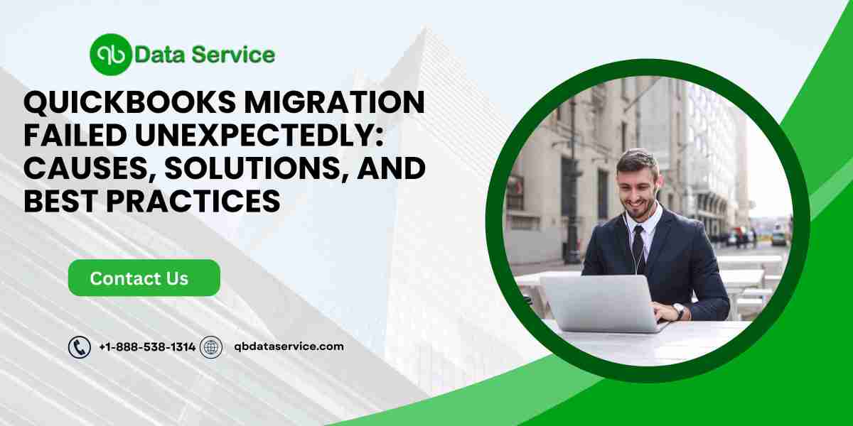 QuickBooks Migration Failed Unexpectedly: Causes, Solutions, and Best Practices