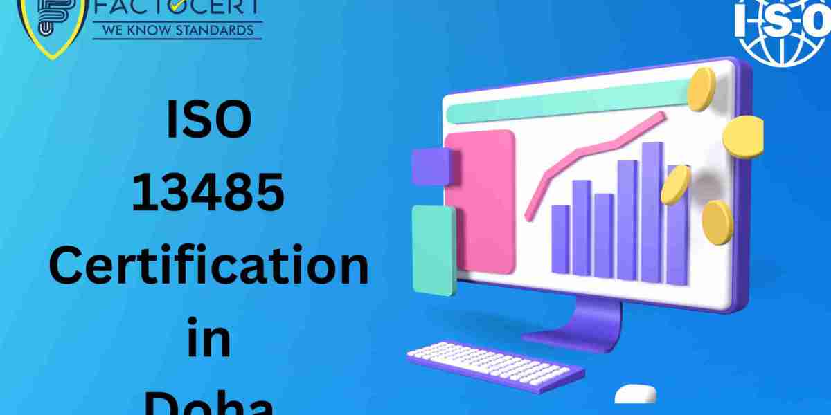 Navigating ISO 13485 Certification in Doha: