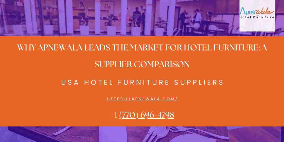 Why ApneWala Leads the Market for Hotel Furniture: A Supplier Comparison