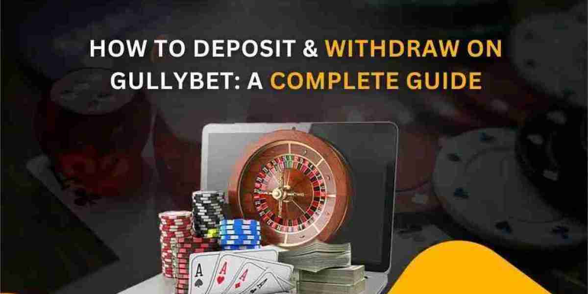 How to Deposit & Withdraw on GullyBet: A Complete Guide