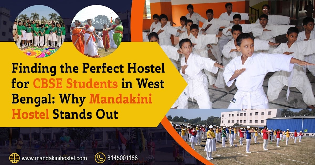 Finding the Perfect Hostel for CBSE Students in West Bengal: Why Mandakini Hostel Stands Out