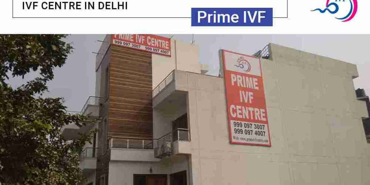 Understanding IVF Centre in Delhi: A Detailed Overview of Prime IVF Centre