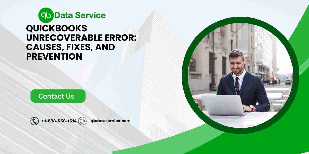 QuickBooks Unrecoverable Error: Causes, Fixes, and Prevention