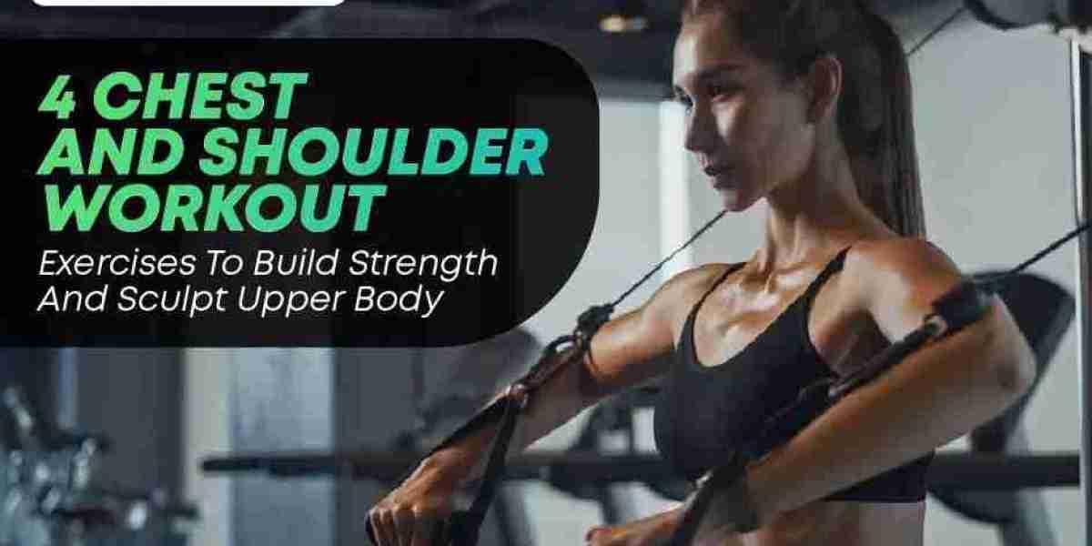 4 Chest and Shoulder Workout Exercises to Build Strength and Sculpt Your Upper Body