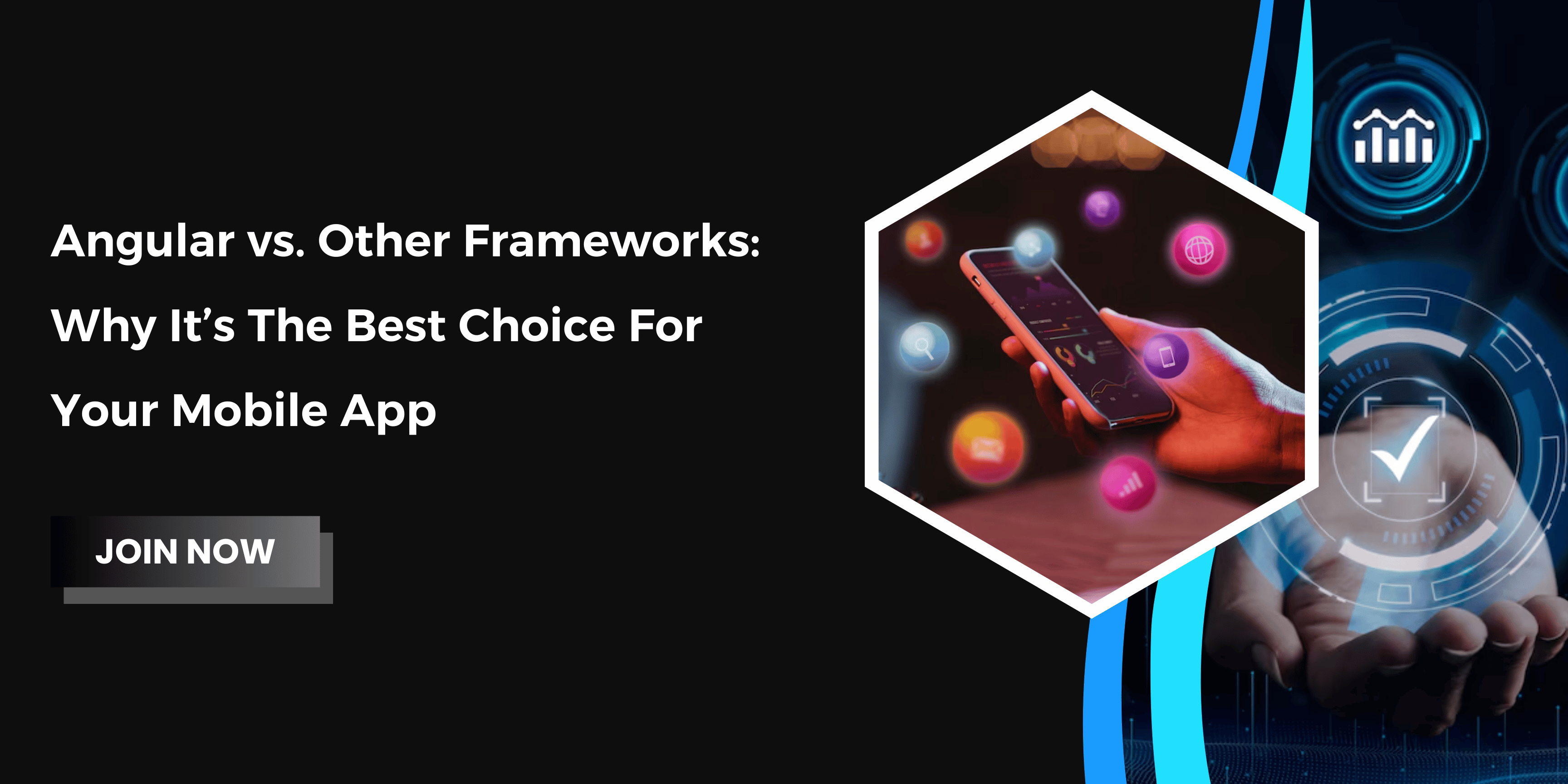 Angular vs. Other Frameworks: Best Choice for Mobile Apps