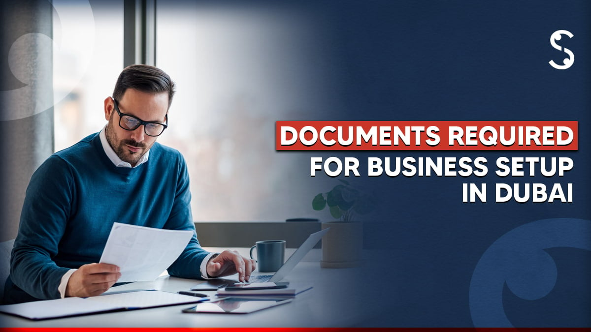 Documents Required for Business Setup in Dubai - Shuraa UK