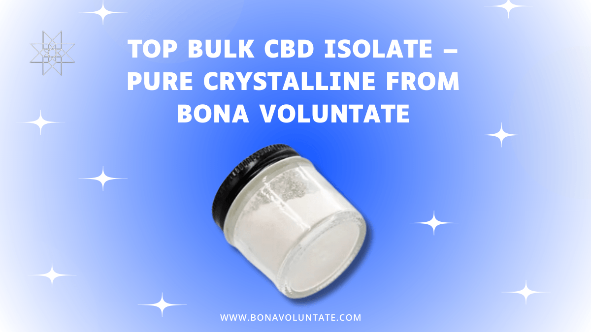 Discover Premium Bulk CBD Isolate – Bona Voluntate