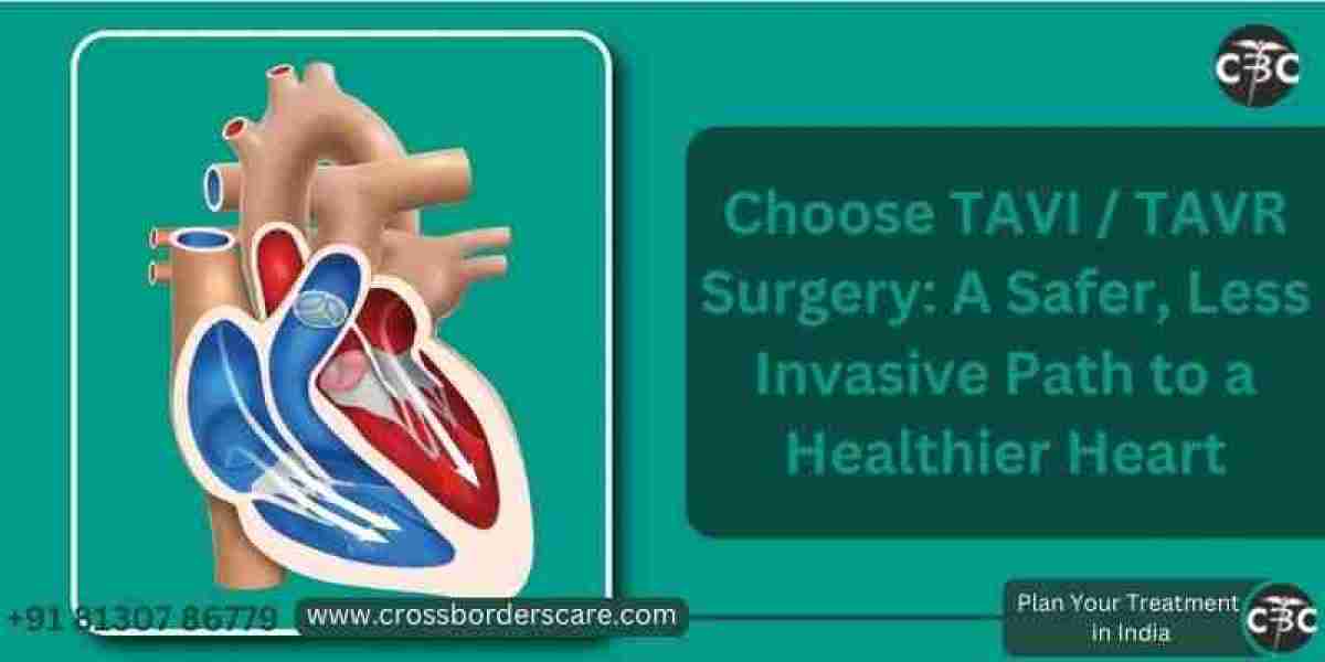 Choose TAVI / TAVR Surgery:  A Safer, Less Invasive Path to a Healthier Heart