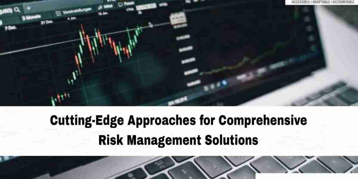 Cutting-Edge Approaches for Comprehensive Risk Management Solutions