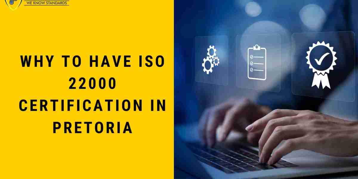 How to Get ISO 22000 Certification in Pretoria