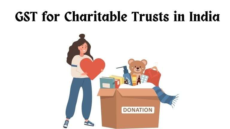 GST for Charitable Trusts in India