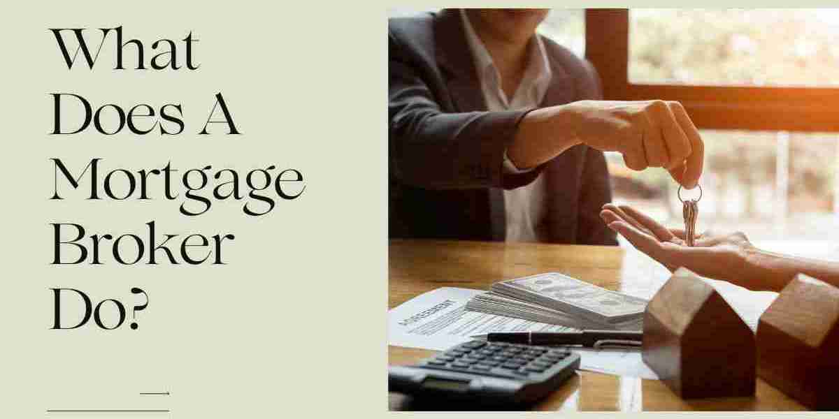 What Does A Mortgage Broker Do?