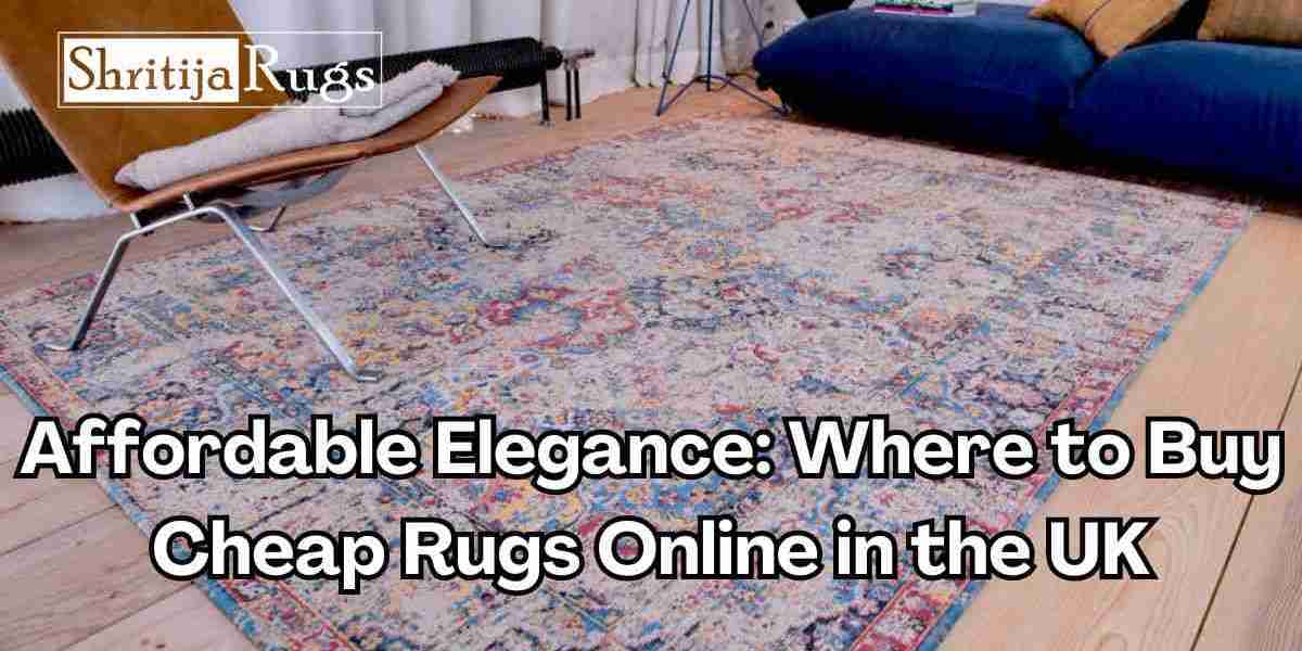 Buy Cheap Rugs Online in the UK: Tips for Budget-Friendly