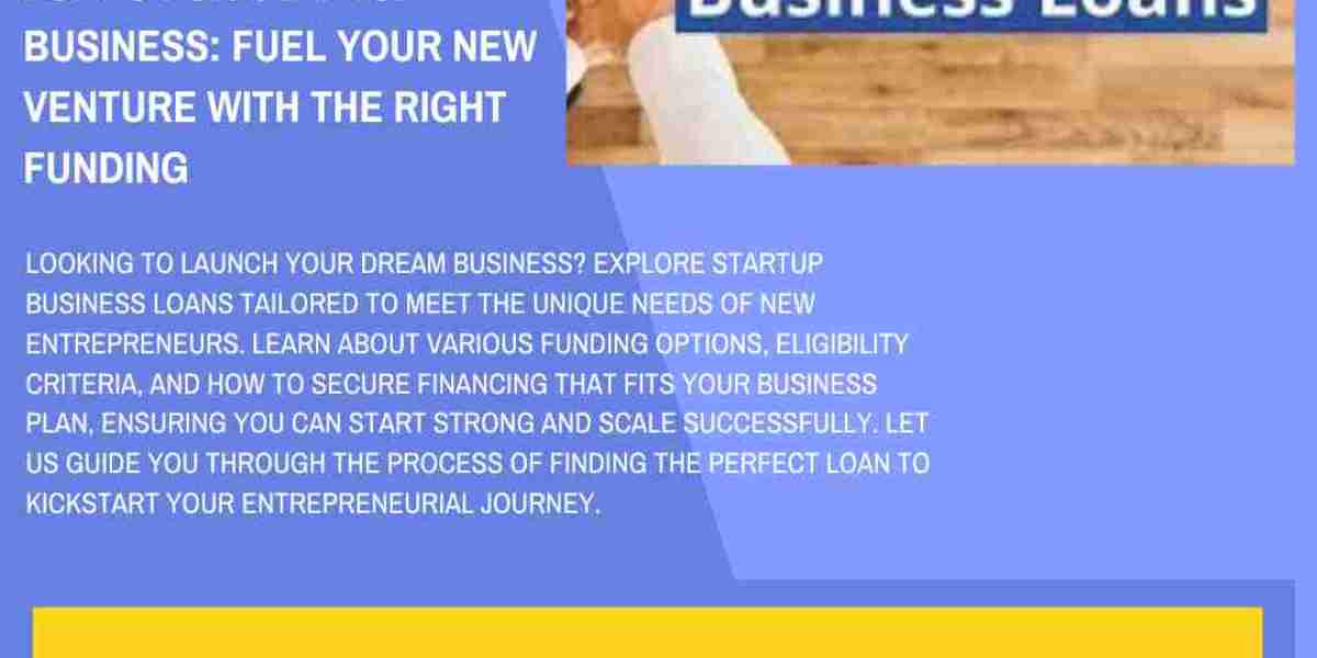 Loans for Startup Business: Fuel Your New Venture with the Right Funding