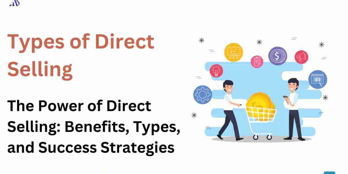 The Power of Direct Selling: Benefits, Types, and Success Strategies