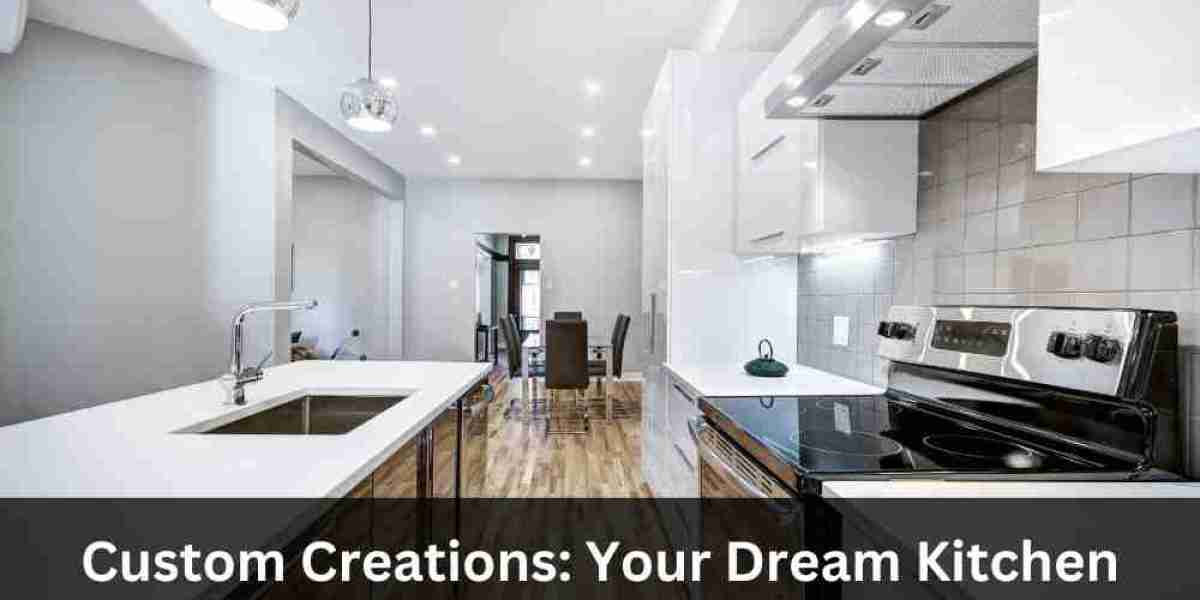 Custom Creations: Your Dream Kitchen