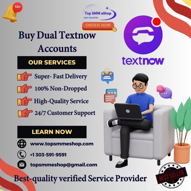 Buy Dual Textnow Accounts - Your Trusted Business Partner