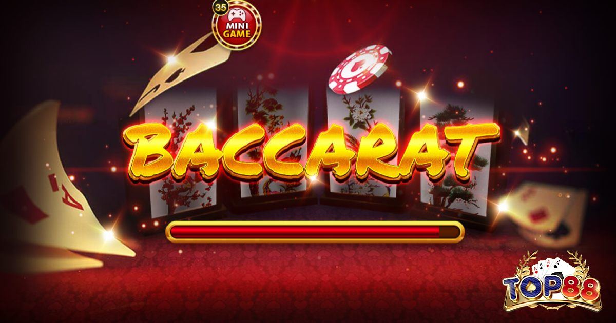 Cách Chơi Baccarat Top88 Đỉnh Cao Dành Cho Tân Thủ