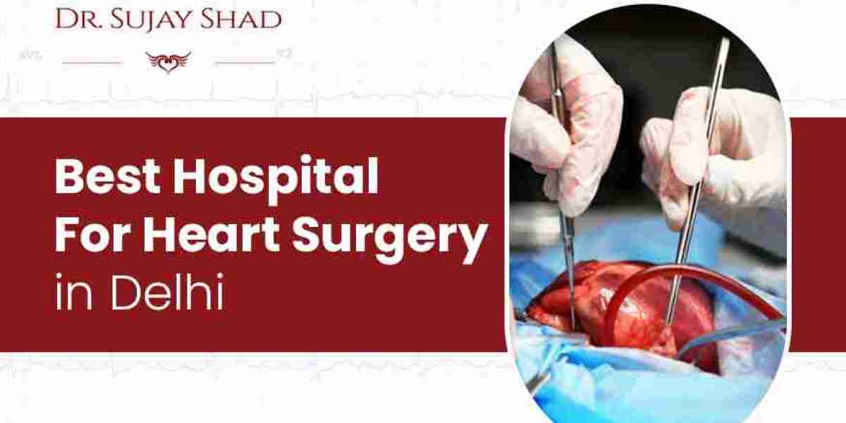 Best Hospital for Heart Surgery in Delhi