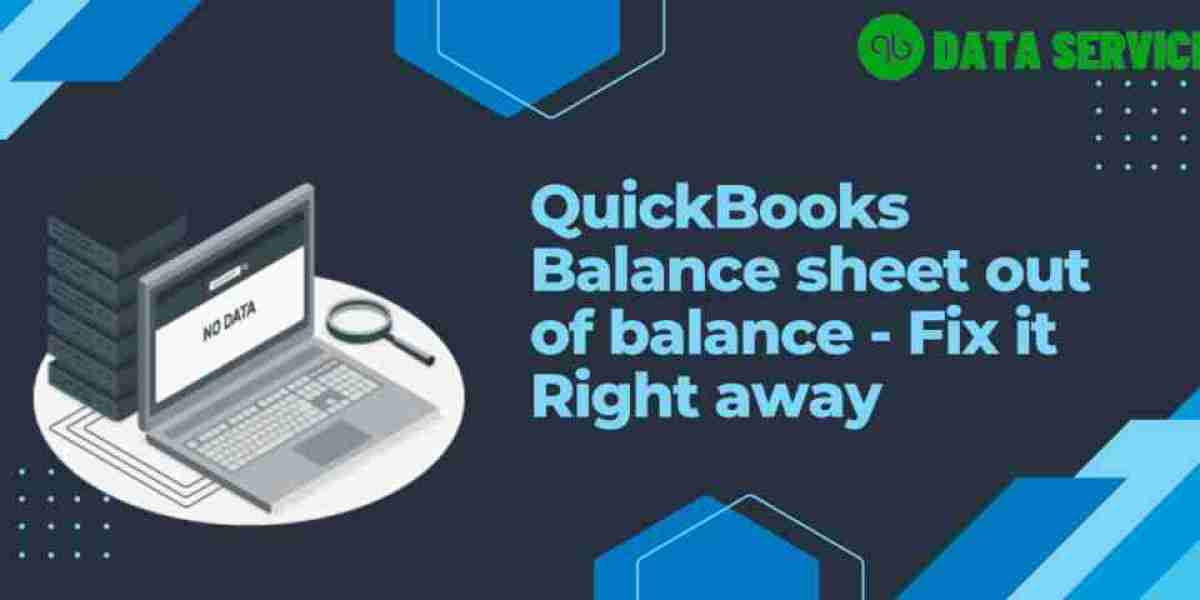 QuickBooks Balance Sheet Out of Balance: Causes and Solutions