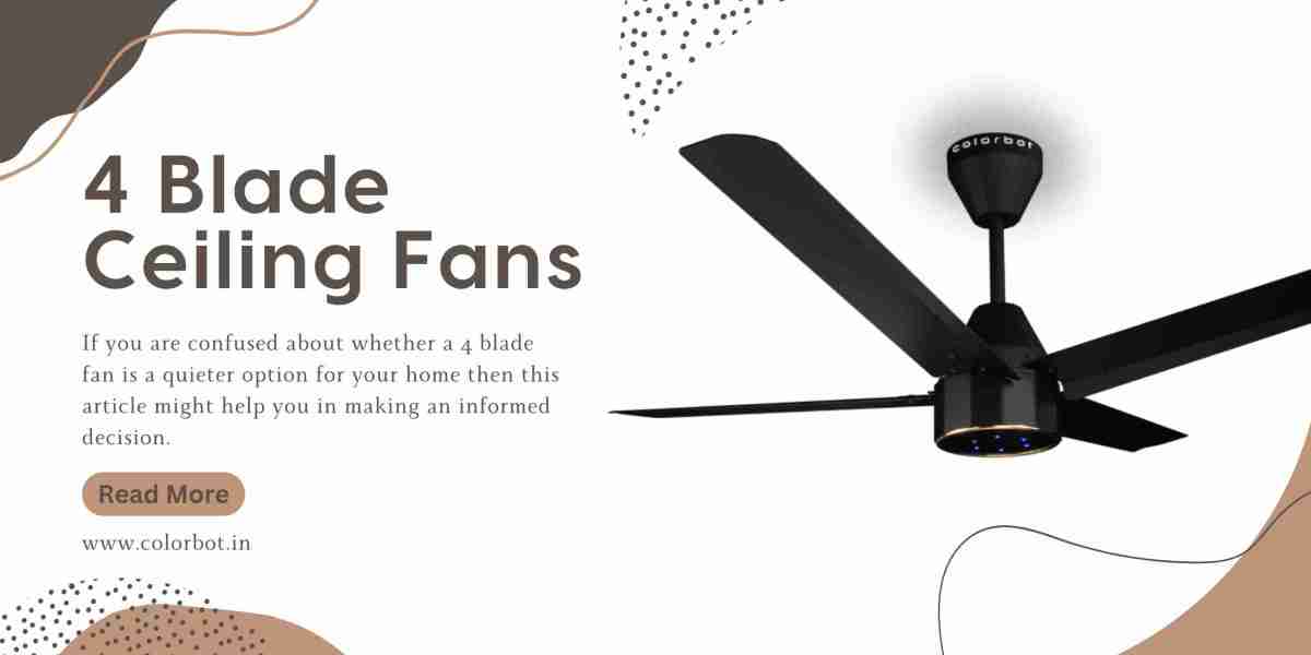 Is a 4 Blade Ceiling Fan the Quietest Option for Your Home?