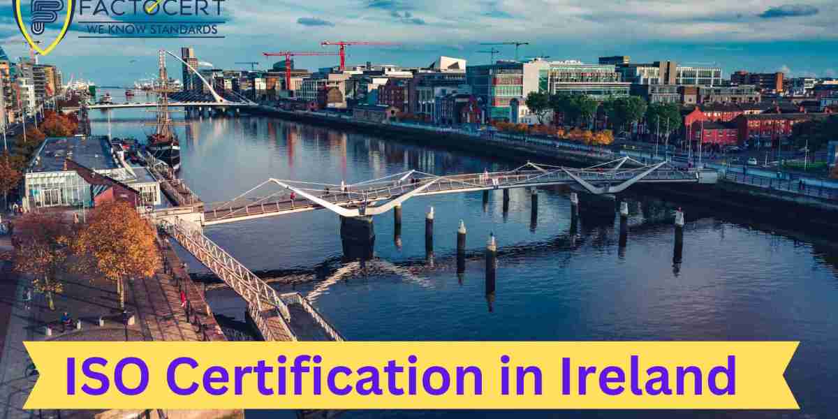 Why should a business get ISO certified in Ireland?